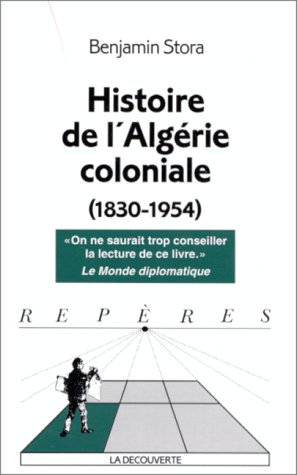 Histoire de l'Algérie coloniale Tome 1 : Histoire de l'Algérie coloniale
