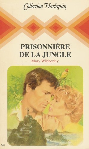 Prisonnière de la jungle : Collection : Harlequin collection n° 348