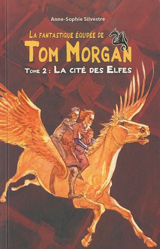 La fantastique équipée de Tom Morgan, Tome 2 : La cité des Elfes