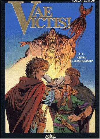 Vae Victis, tome 11 : Celtill, le Vercingétorix