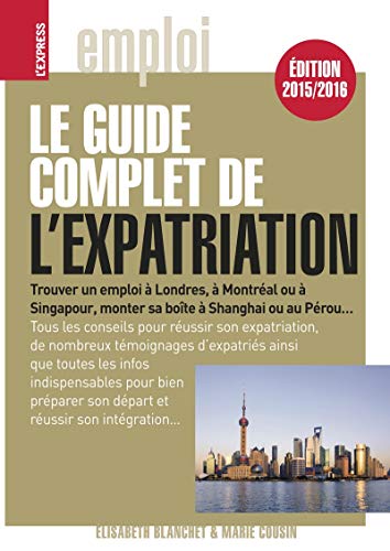 Le guide complet de l'expatriation 2015/2016