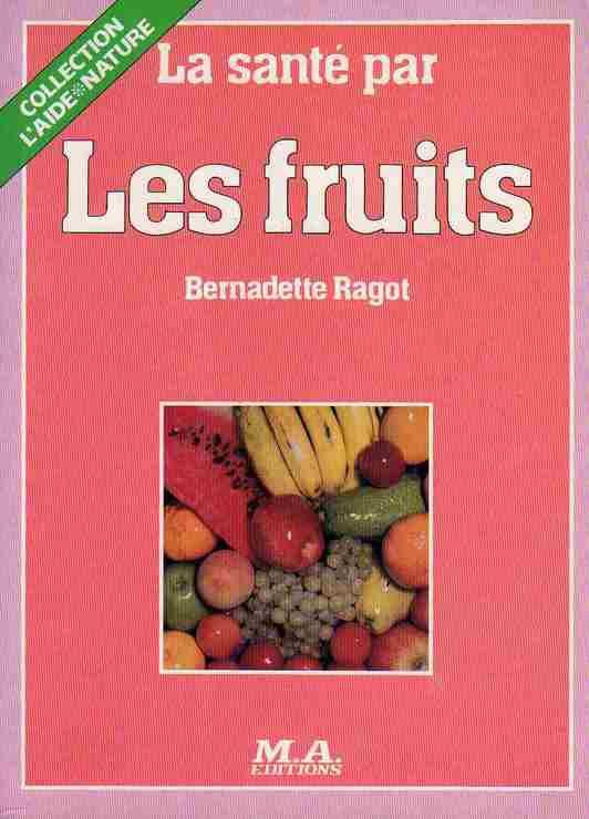 La Santé par les fruits (Collection L'Aide nature)