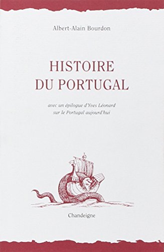 Histoire du Portugal, avec un épilogue d'Yves Léonard sur le Portugal aujourd'hui
