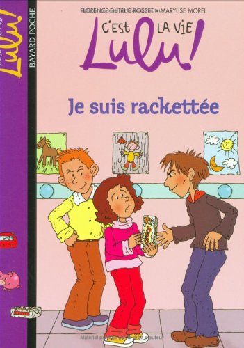 C'est la vie Lulu !, Tome 10 : Je suis rackettée
