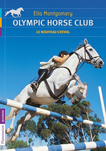 Olympic horse club, Tome 1 : Le nouveau cheval