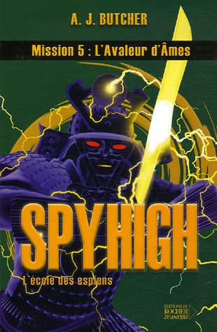 Spy High, Tome 5 : L'avaleur d'âmes
