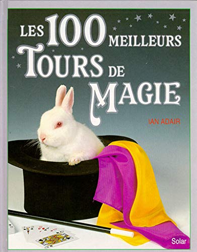 100 MEILLEURS TOURS DE MAGIE