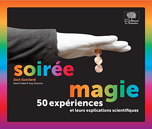 Soiree Magie 50 Exp. & Leurs Explications Scientifiques
