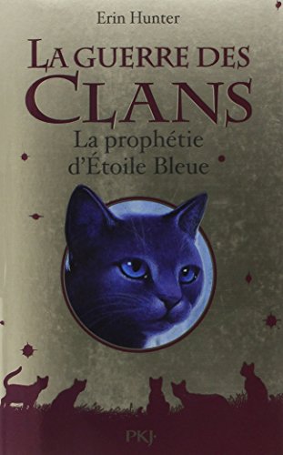 La guerre des Clans - Hors-série : La prophétie d'Etoile Bleue