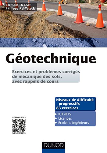 Géotechnique - Exercices et problèmes corrigés de mécanique des sols, avec rappels de cours