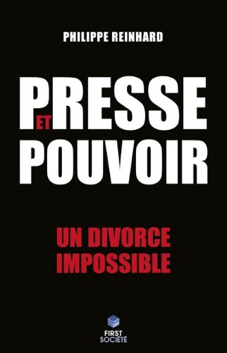 Presse et Pouvoir - un divorce impossible