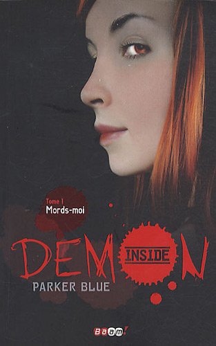 Demon Inside, Tome 1 : Mords-moi