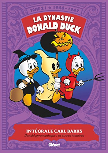 La dynastie Donald Duck, Tome 21 : 1946 / 1947 - Donald pyromaniaque ! et autres histoires