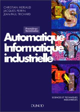 Automatique informatique industrielle 1ères et terminale Bac technologiques et professionnel