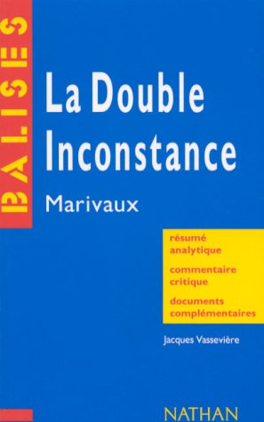 La double inconstance, Marivaux : Résumé analytique, commentaire critique, documents complémentaires