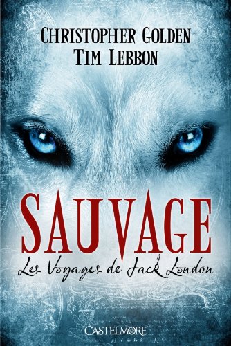 Les Voyages de Jack London T01 Sauvage