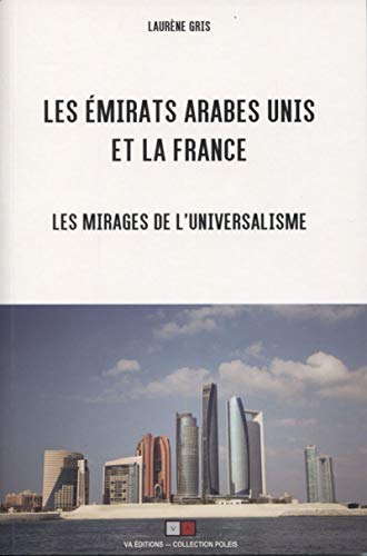 Les Emirats Arabes unis et la France: Les mirages de l'universalisme