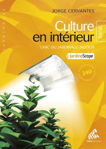 Culture en intérieur - Basic Edition - L'ABC du jardinage indoor