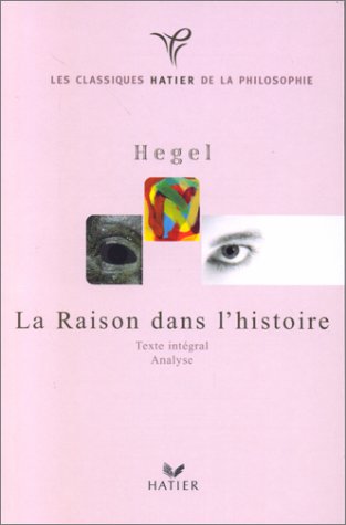 Hegel - la raison dans l'histoire