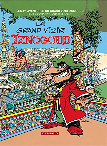 Iznogoud, tome 1 : Le grand vizir Iznogoud