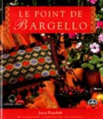 LE POINT DE BARGELLO. 26 diagrammes à reproduire sur canevas
