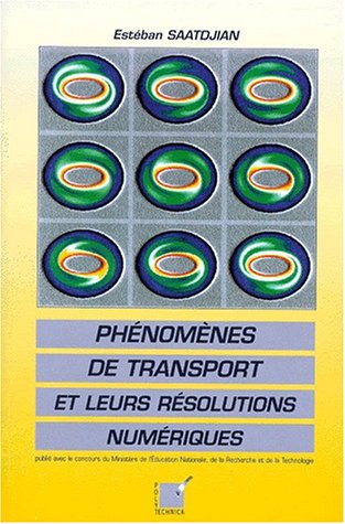 PHENOMENES DE TRANSPORT ET LEURS RESOLUTIONS NUMERIQUES. 2ème édition