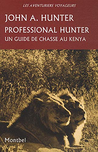 Professional hunter : Un guide de chasse au Kenya