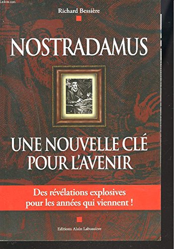 Nostradamus - Une nouvelle clé pour l'avenir