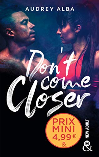 Don't Come Closer: un roman New Adult inédit à découvrir à prix mini !