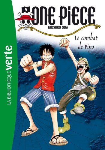 One Piece 05 - Le combat de Pipo