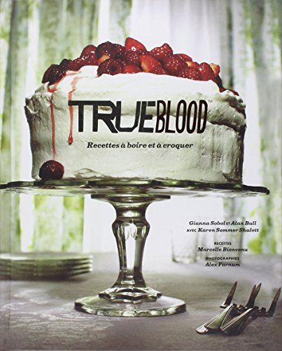 True Blood - Recettes à boire et à croquer