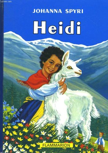 Heidi. la merveilleuse histoire d'une fille de la montagne.