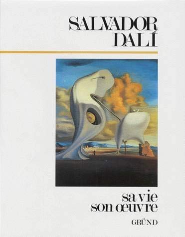 Salvador Dalí, sa vie, son oeuvre.
