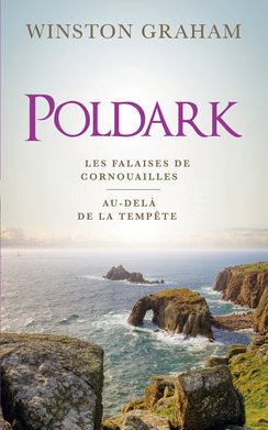 Poldark, tomes 1 & 2. Les falaises de Cornouailles / Au-delà de la tempête