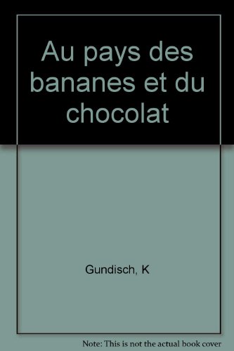 Au pays des bananes et du chocolat