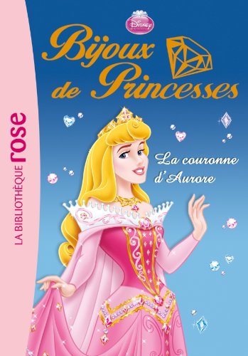 Bijoux de Princesses 02 - La couronne d'Aurore