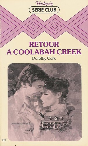Retour à Coolabah Creek : Collection : Harlequin série club n° 227