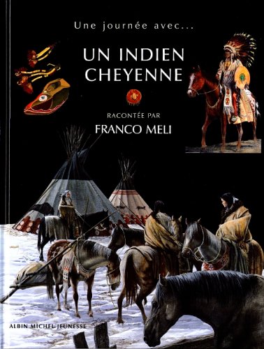 Un Indien Cheyenne - Une Journée Avec...
