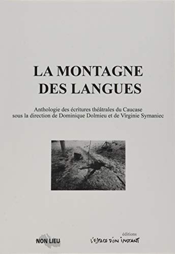 La montagne des langues : Anthologie des écritures théâtrales du Caucase