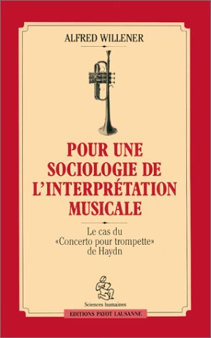 POUR UNE SOCIOLOGIE DE L'INTERPRÉTATION MUSICALE. : Le Cas du concerto pour trompette de Haydn