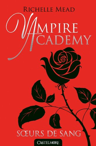 Vampire Academy T01 Soeurs de sang