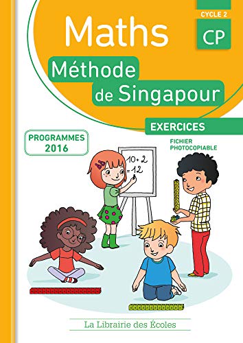 Mathématiques CP Méthode de Singapour, Exercices, Fichier photocopiable Edition 2016