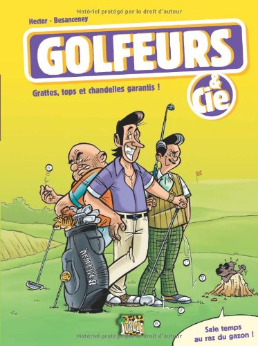 Golfeurs & Cie, Tome 1 : Grattes, tops et chandelles garantis !