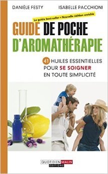 Ma Bible des huiles essentielles -Guide complet d'aromathérapie