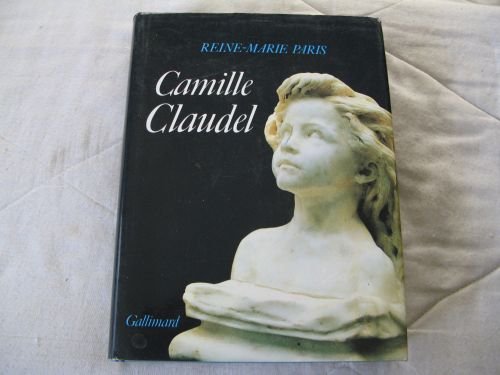 Camille Claudel : 1864-1943, malade mentale