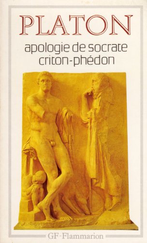Apologie de Socrate - Criton - Phédon