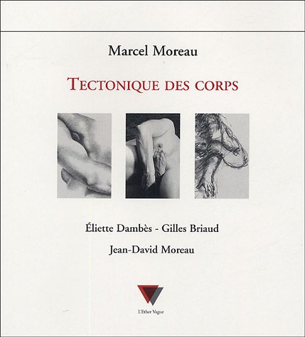 Tectonique des corps : Eliette Dambès, Gilles Briaud, Jean-David Moreau