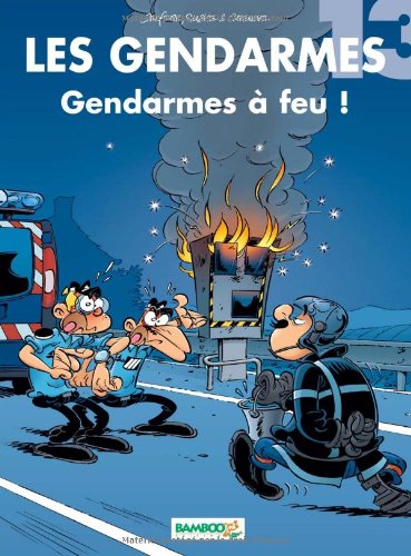 Les Gendarmes - tome 13 - Gendarmes à feu !