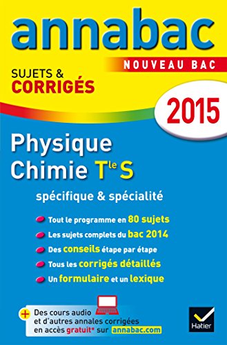Annales Annabac 2015 Physique-Chimie Tle S Spécifique & spécialité: sujets et corrigés du bac - Terminale S
