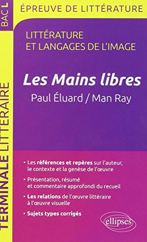 Les Mains Libres, Paul Éluard / Man Ray Terminale L Programme 2013 Épreuve de Littérature et Langages de l'Image